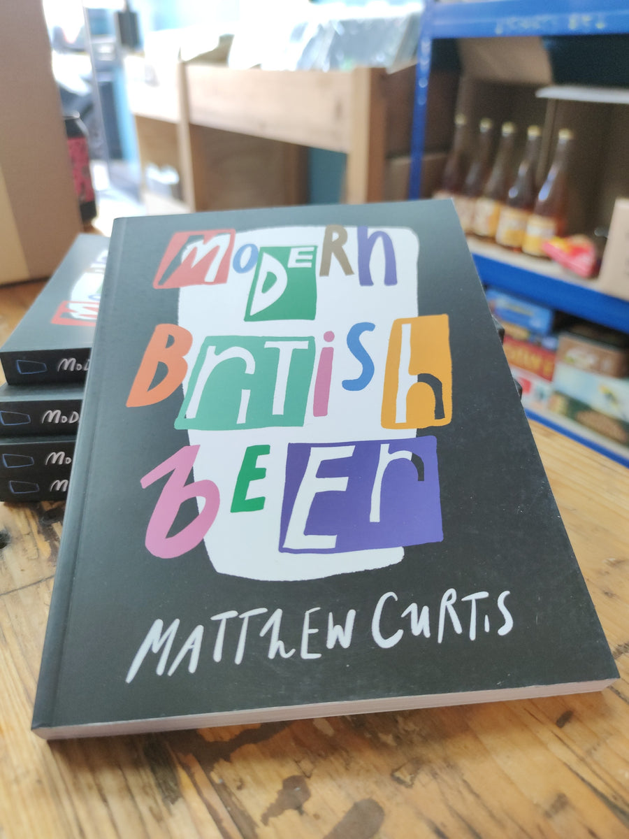 Modern British Beer - Matthew Curtis